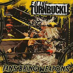 Eat The Turnbuckle : Fans Bring Weapons